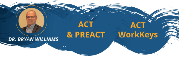 ACT AND PREACT, ACT WORKKEYS, DR. BRYAN WILLIAMS HEADSHOT